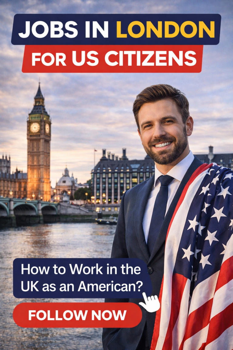 Jobs in London for US Citizens – Complete Guide to Work Opportunities