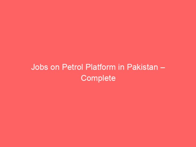 Jobs on Petrol Platform in Pakistan – Complete Guide to Apply Online